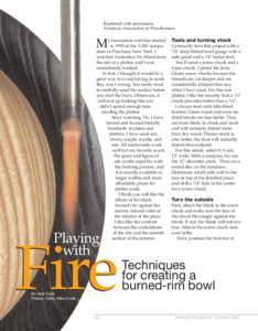 Reprinted with permission. American Association of Woodturners M  y fascination with fire started