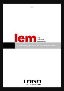 2011  SÜREKLI GELIŞEN YAZILIM VE FONKSIYONLAR LEM ile Yazılımınız Her Zaman Güncel... Sürekli gelişen yazılım ve yeni fonksiyonlar