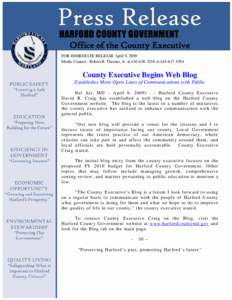 Office of the County Executive FOR IMMEDIATE RELEASE April 9, 2009 Media Contact: Robert B. Thomas, Jr. at[removed]or[removed]County Executive Begins Web Blog Establishes More Open Lines of Communications with 