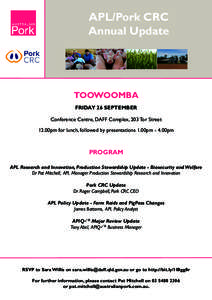 APL/Pork CRC Annual Update TOOWOOMBA FRIDAY 26 SEPTEMBER Conference Centre, DAFF Complex, 203 Tor Street