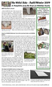 The Wild Side - Fall/Winter 2009 … because they matter A Newsletter from The Hope for Wildlife SocietyHas Been a Hoot!