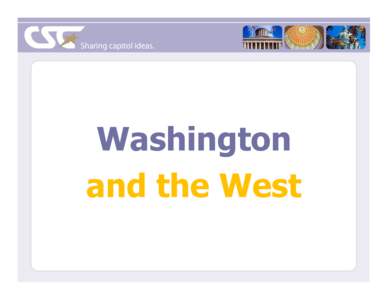 Washington and the West The Storm Approaches… • A perfect storm of fiscal challenges is rapidly approaching with the expiration of three major tax cuts (the Bush cuts, the