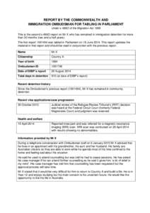 REPORT BY THE COMMONWEALTH AND IMMIGRATION OMBUDSMAN FOR TABLING IN PARLIAMENT Under s 486O of the Migration Act 1958 This is the second s 486O report on Mr X who has remained in immigration detention for more than 30 mo