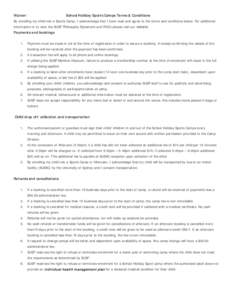 Waiver:  School Holiday Sports Camps Terms & Conditions By enrolling my child into a Sports Camp, I acknowledge that I have read and agree to the terms and conditions below. For additional information or to view the SUSF