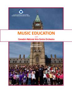 CANADA’S NATIONAL ARTS CENTRE CENTRE NATIONAL DES ARTS DU CANADA MUSIC EDUCATION  with