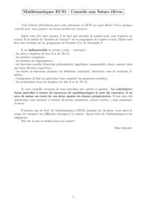 Mathématiques ECS1 : Conseils aux futurs élèves. Tout d’abord, félicitations pour votre admission en ECS1 au Lycée Hoche ! Voici quelques conseils pour vous préparer au mieux pendant les vacances. Après vous êt