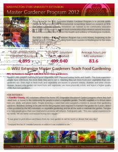 The purpose of the WSU Extension Master Gardener Program is to provide public education in gardening and environmental stewardship based on research at WSU and other university systems. Volunteers are trained to be commu