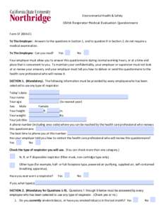 Environmental Health & Safety OSHA Respirator Medical Evaluation Questionnaire Form SF[removed]To The Employer: Answers to the questions in Section 1, and to question 9 in Section 2, do not require a medical examination.