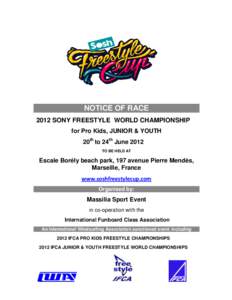 NOTICE OF RACE 2012 SONY FREESTYLE WORLD CHAMPIONSHIP for Pro Kids, JUNIOR & YOUTH 20th to 24th June 2012 TO BE HELD AT