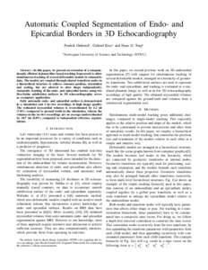 Automatic Coupled Segmentation of Endo- and Epicardial Borders in 3D Echocardiography Fredrik Orderud∗ , Gabriel Kiss∗ and Hans G. Torp∗ ∗ Norwegian  University of Science and Technology (NTNU)