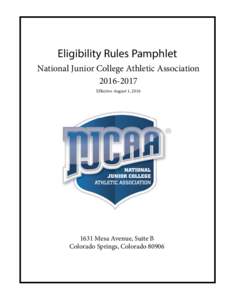 Eligibility Rules Pamphlet National Junior College Athletic AssociationEffective August 1, Mesa Avenue, Suite B