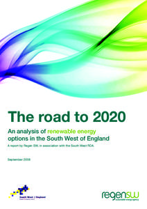 The road to 2020 An analysis of renewable energy options in the South West of England A report by Regen SW, in association with the South West RDA.  September 2008