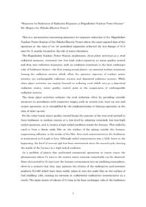 “Measures for Reduction of Radiation Exposure at Higashidori Nuclear Power Station“ Mr. Shigeru Ito (Tohoku Electric Power) This is a presentation concerning measures for exposure reduction of the Higashidori Nuclear