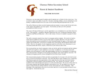 Clarence Fulton Secondary School Parent & Student Handbook WELCOME TO FULTON Welcome to our incoming grade 8 students and all students new to Fulton for this school year. You are about to enter a new phase of your life. 