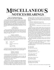 ISCELLANEOUS MNOTICES/HEARINGS Notice of Abandoned Property Received by the State Comptroller Pursuant to provisions of the Abandoned Property Law and related laws, the Office of the State Comptroller receives unclaimed 