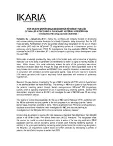 FDA GRANTS ORPHAN DRUG DESIGNATION TO IKARIA® FOR USE OF INHALED NITRIC OXIDE IN PULMONARY ARTERIAL HYPERTENSION -- Investigational New Drug Application Submitted -- Hampton, NJ – January 23, 2012 – Ikaria, Inc., a 