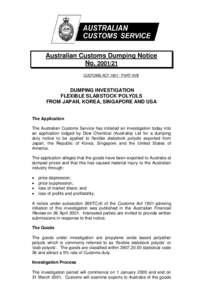 Australian Customs Dumping Notice No[removed]CUSTOMS ACT[removed]PART XVB DUMPING INVESTIGATION FLEXIBLE SLABSTOCK POLYOLS