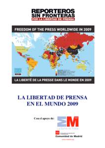 LA LIBERTAD DE PRENSA EN EL MUNDO 2009 Con el apoyo de: Los logotipos reenvían a las listas de «Predadores de la libertad de prensa» y los «Enemigos de Internet», disponibles en la Web de Reporteros Sin Fronteras:
