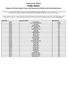 Fairfax County, Virginia  Public Notice Disposal of Private Property Taken Into Possession by Fairfax County Police Department In accordance with County Code, Section[removed]and 2-2-2; property seized by the police; dispo