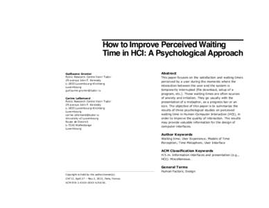 How to Improve Perceived Waiting Time in HCI: A Psychological Approach Guillaume Gronier Public Research Centre Henri Tudor 29 avenue John F. Kennedy L-1855 Luxembourg-Kirchberg