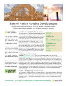 Lummi Nation Housing Development Ducoterra’s SolaRay infrared heating panels completely heat Sixteen Northwest homes, add comfort and save money “They look similar to an acoustic panel. Most people don’t notice the