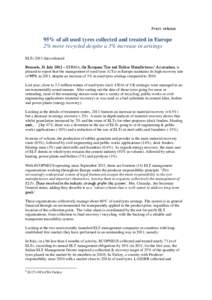 Press release  95% of all used tyres collected and treated in Europe 2% more recycled despite a 3% increase in arisings ELTs 2011 data released Brussels, 31 July 2012 – ETRMA, the European Tyre and Rubber Manufacturers