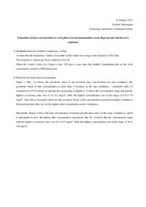 22 January 2013 Yoshimi Matsumura Technology Institution of Industrial Safety Estimation of dust concentration at work places for decontamination waste disposal and selection of a respirator