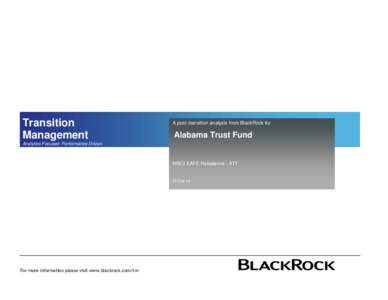Transition Management A post-transition analysis from BlackRock for  Alabama Trust Fund