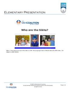 Elementary Presentation  Who are the Sikhs? The Sikh Coalition Confidential & Proprietary
