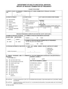 DEPARTMENT OF HEALTH AND SOCIAL SERVICES REPORT OF INDUCED TERMINATION OF PREGNANCY PLEASE TYPE OR PRINT 1) PATIENT’S 2)DATE OF PREGNANCY TERMINATION 3) CITY WHERE TERMINATION OF PREGANCY OCCURRED AGE (MM/DD/YY)