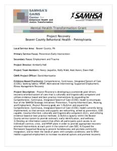 Mental Health Transformation Grant Project Recovery Beaver County Behavioral Health - Pennsylvania Local Service Area: Beaver County, PA Primary Service Focus: Prevention/Early Intervention Secondary Focus: Employment an