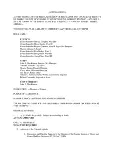 ACTION AGENDA ACTION AGENDA OF THE REGULAR SESSION OF THE MAYOR AND COUNCIL OF THE CITY OF BISBEE, COUNTY OF COCHISE, STATE OF ARIZONA, HELD ON TUESDAY, JANUARY 7, 2014, AT 7:00 PM IN THE BISBEE MUNICIPAL BUILDING, 118 A