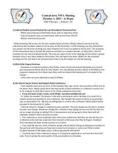Central Iowa NWA Meeting October 1, 2013 – 6:30 pm Old Chicago – Ankeny, IA 1) Cabinet/Student Liaison Position By-Law Amendment Overview/Vote - Mindy read proposed amendment aloud, with no questions raised - Aubry B