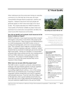 5.7 Visual Quality When individuals view the environment during an everyday commute or on a first-time trip to the area, the visual characteristics strongly influence responses—positive and negative. Research has shown