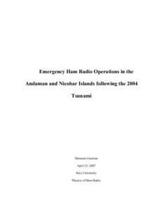 Emergency Ham Radio Operations in the Andaman and Nicobar Islands following the 2004 Tsunami Maureen Guzman April 23, 2007