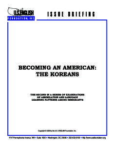 ISSUE BRIEFING  BECOMING AN AMERICAN: THE KOREANS  THE SECOND IN A SERIES OF EXAMINATIONS
