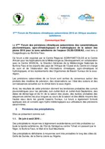 3ème Forum de Prévisions climatiques saisonnières 2016 en Afrique soudanosahélienne Communiqué final Le 3ème Forum des prévisions climatiques saisonnières des caractéristiques pluviométriques, agro-climatologiq