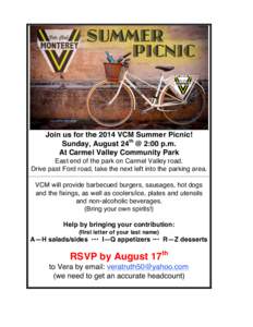 Join us for the 2014 VCM Summer Picnic! Sunday, August 24th @ 2:00 p.m. At Carmel Valley Community Park East end of the park on Carmel Valley road. Drive past Ford road, take the next left into the parking area. VCM will