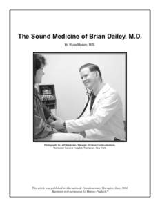 The Sound Medicine of Brian Dailey, M.D. By Russ Mason, M.S. Photographs by Jeff Blackmon, Manager of Visual Communications, Rochester General Hospital, Rochester, New York.