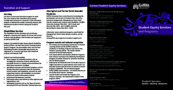 Transition and Support Uni-Key Uni-Key is a structured transition program to assist first year students from identified equity groups manage their transition to university. A pre-orientation