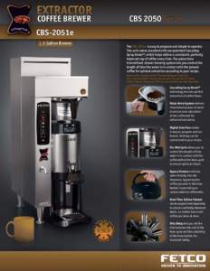 The CBS-2051e is easy to program and simple to operate. This unit comes standard with our patented Cascading Spray Dome™, which helps deliver a consistent, perfectly balanced cup of coffee every time. The pulse-brew in