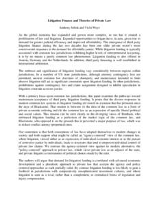 Litigation Finance and Theories of Private Law Anthony Sebok and Vicki Waye As the global economy has expanded and grown more complex, so too has it created a proliferation of law and litigation. Expanded opportunities t