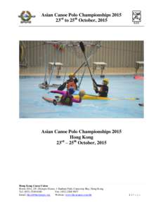 Asian Canoe Polo Championships 2015 23rd to 25th October, 2015 Asian Canoe Polo Championships 2015 Hong Kong rd