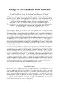 Willingness-to-Pay for Fresh Brand Name Beef Eve J. Froehlich,1 Jared G. Carlberg2 and Clement E. Ward3 1 Policy Economist, Agriculture and Agri-Food Canada, [removed]Main Street, Winnipeg, Manitoba R3C 3G7 (phone: 204-98