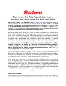 Sabre nombra a Greg Webb vicepresidente corporativo, Sean Menke asume como presidente de Sabre Travel Network SOUTHLAKE, Texas, 9 de septiembre 2015 – Sabre Corporation (NASDAQ: SABR), el principal proveedor de tecnolo