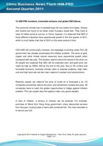 To ISM-PRD members, honorable advisors and global ISM fellows, The economic climate has no breakthrough till now, banks from Spain, Greece and Austria are found to be failed under Europe’s stress test. They have to rai