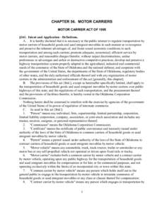 CHAPTER 56. MOTOR CARRIERS MOTOR CARRIER ACT OF 1995 §161. Intent and Application - Definitions. A. It is hereby declared that it is necessary in the public interest to regulate transportation by motor carriers of house