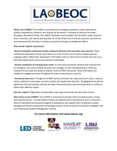 What is the LA BEOC? The LA BEOC is Louisiana’s first emergency operations center dedicated to disaster preparedness, response, and recovery for businesses. Serving as an annex of the state’s Emergency Operations Cen