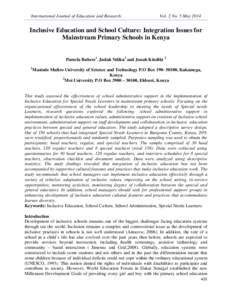 International Journal of Education and Research  Vol. 2 No. 5 May 2014 Inclusive Education and School Culture: Integration Issues for Mainstream Primary Schools in Kenya