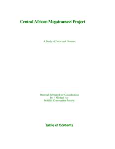 Central African Megatransect Project  A Study of Forest and Humans Proposal Submitted for Consideration By J. Michael Fay